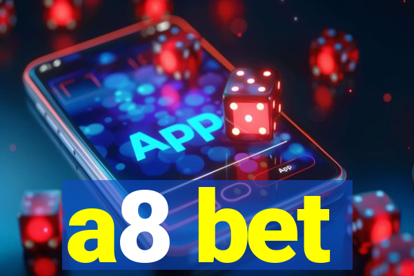 a8 bet